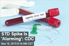 STD Spike Is &#39;Alarming&#39;: CDC