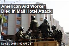 American Aid Worker Died in Mali Hotel Attack