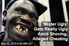 &#39;Mister Ugly&#39; Gets Really Ugly Amid Shoving, Alleged Cheating