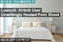 Lawsuit: Airbnb User Unwittingly Hosted Porn Shoot