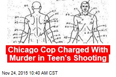 Chicago Cop Charged With Murder in Teen&#39;s Shooting