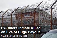 Ex-Rikers Inmate Killed Right Before $450K Payout