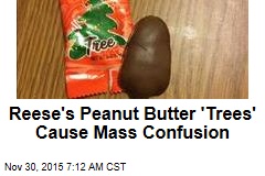 Reese&#39;s Peanut Butter &#39;Trees&#39; Cause Mass Confusion