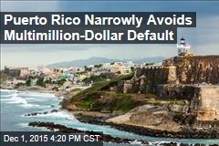 Puerto Rico Narrowly Avoids Multimillion-Dollar Default