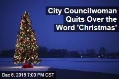 City Councilwoman Quits Over the Word &#39;Christmas&#39;