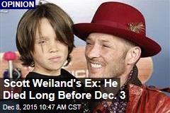 Scott Weiland&#39;s Ex: He Died Long Before Dec. 3