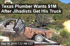 Texas Plumber Wants $1M After Jihadists Get His Truck