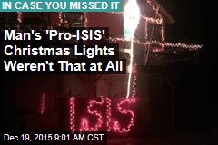 Man&#39;s &#39;Pro-ISIS&#39; Christmas Lights Weren&#39;t That at All