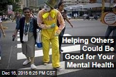 Helping Others Could Be Good for Your Mental Health