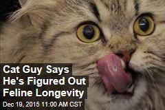 Cat Guy Says He&#39;s Figured Out Feline Longevity