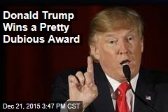 Donald Trump Wins Award for &#39;Lie of the Year&#39;