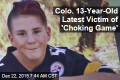 Colo. 13-Year-Old Latest Victim of &#39;Choking Game&#39;