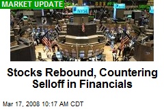 Stocks Rebound, Countering Selloff in Financials