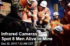 Infrared Cameras Spot 8 Men Alive in Mine