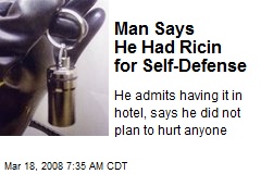Man Says He Had Ricin for Self-Defense