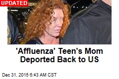 Affluenza Teen&#39;s Mom Deported Back to US