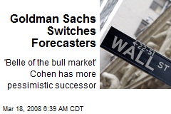 Goldman Sachs Switches Forecasters