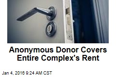 Anonymous Donor Covers Entire Complex&#39;s Rent