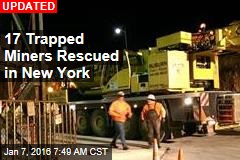 Rescue Underway for 17 Miners Trapped in NY