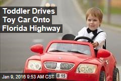 Toddler Drives Toy Car Onto Florida Highway
