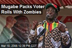 Mugabe Packs Voter Rolls With Zombies