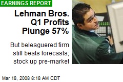 Lehman Bros. Q1 Profits Plunge 57%