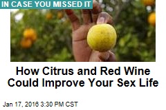 How Citrus and Red Wine Could Improve Your Sex Life