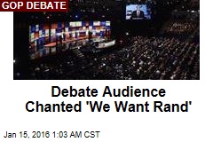 Debate Audience Chanted &#39;We Want Rand&#39;