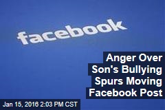 Anger Over Son&#39;s Bullying Spurs Moving Facebook Post