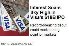 Interest Soars Sky-High in Visa's $18B IPO