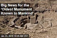 Big News for the &#39;Oldest Monument Known to Mankind&#39;