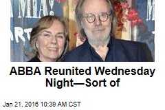 ABBA Reunited Wednesday Night &mdash;Sort of