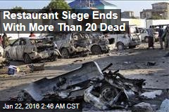 Restaurant Siege Ends With More Than 20 Dead