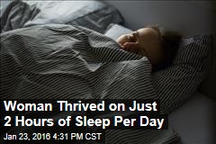Woman Thrived on Just 2 Hours of Sleep Per Day