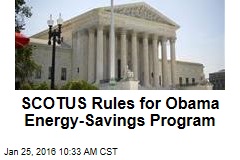 SCOTUS Rules for Obama Energy-Savings Program