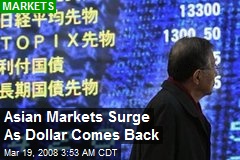 Asian Markets Surge As Dollar Comes Back