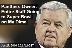 Panthers Owner: Entire Staff Going to Super Bowl on My Dime
