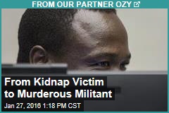 From Kidnap Victim to Murderous Militant