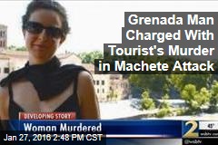 Grenada Man Charged With Tourist&#39;s Murder in Machete Attack
