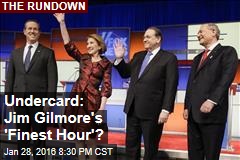 Undercard: Jim Gilmore&#39;s &#39;Finest Hour&#39;?
