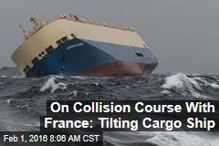 On Collision Course With France: Tilting Cargo Ship