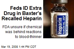 Feds ID Extra Drug in Baxter's Recalled Heparin