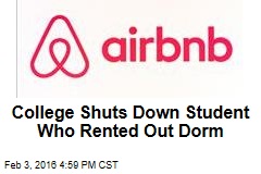 College Shuts Down Student Who Rented Out Dorm