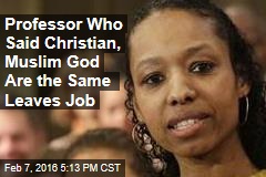 Professor Who Said Christian, Muslim God Are the Same Leaves Job