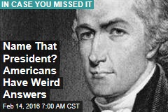 Name That President? Americans Have Weird Answers