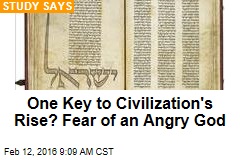 One Key to Civilization&#39;s Rise? Fear of an Angry God