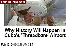 Why History Will Happen in Cuba&#39;s &#39;Threadbare&#39; Airport