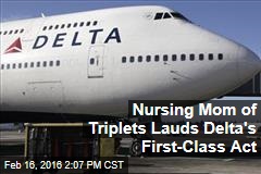 Nursing Mom of Triplets Lauds Delta&#39;s First-Class Act