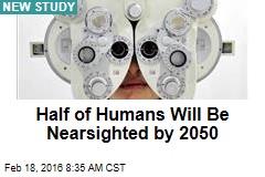Half of Humans Will Be Nearsighted By 2050
