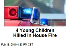 4 Young Children Killed in House Fire